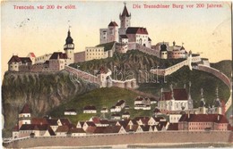 T2/T3 1915 Trencsén, Trencín; A Trencséni Vár 200 évvel Ezelőtt /  Die Trenschiner Burg Vor 200 Jahren / Trenciansky Hra - Ohne Zuordnung