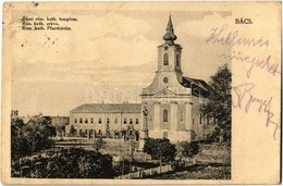 T2/T3 1918 Bács, Batsch, Bac; Római Katolikus Templom és Apácakolostor / Rim. Kath. Crkva / Rom. Kath. Pfarrkirche / Cat - Ohne Zuordnung