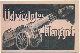 ** T3 Üdvözlet Az Ellenségnek / Hungarian Military Motive Postcard With Cannon (kissé ázott / Slightly Wet) - Ohne Zuordnung