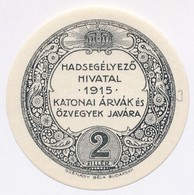 Budapest 1915. 2f 'Hadsegélyező Hivatal Katonai árvák és özvegyek Javára' T:I - Non Classificati