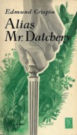 Robert Bruce MONTGOMERY (Edmund Crispin) - Alias Mr. Datchery - Detectives En Spionage