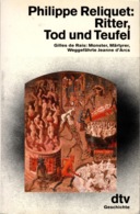 ZXB Philippe Reliquet, Ritter, Tod Und Teufel. Gilles De Rais: Monster, Märtyrer, Weggefährte Jeanne D'Arcs, 1990 - 2. Mittelalter