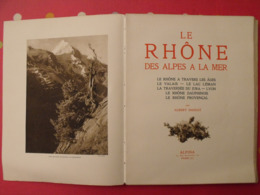 Le Rhône Des Alpes à La Mer. Albert Dauzat. Alpina Paris 1928. Exemplaire Numéroté. - Rhône-Alpes