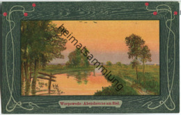 Worpswede - Abendsonne Am Siel - Künstlerkarte - Feldpost - Briefstempel K.B. Arm. Bataillon Nr. 10 - 1. Komp - Worpswede
