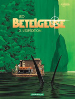 Betelgeuse T 03 L'expédition EO TBE DARGAUD 05/2002 Léo (BI2) - Bételgeuse