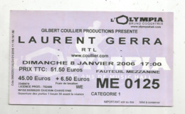 Ticket D'entrée , LAURENT GERRA ,  Olympia 2006  , 2 Scans - Tickets D'entrée