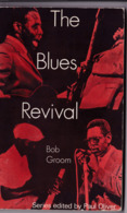 C 5)Livre, Revues >  Jazz,Rock, Country >  "The Blues Revival " Bob Groom 1971  (+- 106 Pages) - 1950-Maintenant