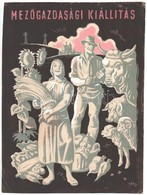 Gönczi-Gebhardt Tibor (1902-1994): Mezőgazdasági Kiállítás, Plakátterv, Vegyes Technika, Papír, Jelzett, Gyűrődésekkel,  - Andere & Zonder Classificatie