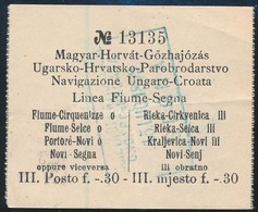 Cca 1910 Magyar-Horvát Gőzhajózás Fiume-Segna Jegy - Non Classificati