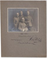 1916-1917 Katonai Csoportkép, Négy Aláírással, Hátul Olvashatóan Feliratozva; 10x13 Cm - Sonstige & Ohne Zuordnung