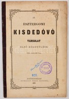 1865 Az Esztergomi Kisdedóvó Társulat Első Közgyűlése. 1865. Jan. 8.-án. Esztergom, 1865, Horák Egyed, 23 P. - Ohne Zuordnung