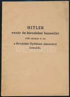 1939 Hitler Vezér és Birodalmi Kancellár 1939 Október 6.-án A Birodalmi Gyűlésen Elmondott Beszéde. 30p. - Non Classés