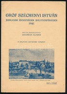 Gróf Széchenyi István Jubileumi ünnepségek Balatonfüreden 1941. Összeáll.: Gáspárdy Aladár. Veszprém, 1942, Balatoni Szö - Ohne Zuordnung