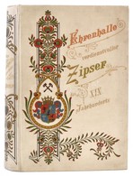 Weber Samu: Ehrenhalle Verdienstvoller Zipser Des XIX. Jahrhunderts 1800-1900.
Igló, 1901., Schmidt. XIII, [3] 482 [1] P - Non Classés