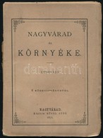 Nagyvárad és Környéke. Útmutató 8 Kőmetszvénnyel. Nagyvárad, 1872. Nágel Ottó. 108p . + 8 Kőnyomatos Tábla. Kiadói Papír - Non Classificati