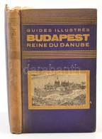 Budapest, Reine Du Danube. Szerk.: Durand, Josette. Bp., 1933, Librairie Françaisa Cserépfalvi. Francia Nyelven. Kopott  - Unclassified