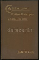 Némethy Lajos: Miként Jutott 1543-ban Esztergom árulással Török Kézbe. Esztergom, 1898, Laiszky János Könyvnyomdája, 68  - Unclassified