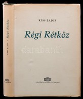 Kiss Lajos: Régi Rétköz. Bp., 1961, Akadémiai Kiadó. Megjelent 650 Példányban. Kiadói Egészvászon Kötés,  Fekete-fehér á - Ohne Zuordnung