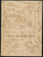 Gosztonyi Gyula: Pécsi Meséskönyv. Pécs, 1940., Dunántúli Pécsi Egyetemi Nyomda, 56 P. Kiadói Kartonált Papírkötés. A Sz - Ohne Zuordnung