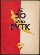 Dr. Zádor Tibor: Az 50 éves DVTK. Diósgyőrvasgyár Sportéletének Története. Miskolc, 1962, Borsod Megyei Nyomdaipari Váll - Non Classés