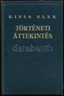 Dr. Kincs Elek: Történeti áttekintés. Általános Ismeretek Kézikönyve Különlenyomata. Bp.,1939,(Merkantil-ny.) Második Ki - Unclassified