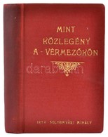 Sólyomvári Mihály: Mint Közlegény A Vérmezőkön. A Papírborító Rajza Gerstenkorn Béla Munkája. Sopron,1934, Székely és Tá - Unclassified