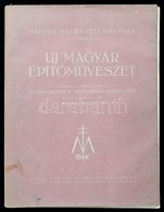 Új Magyar építőművészet. Szerk.: Györgyi Dénes, Dr. Hüttl Dezső, V. Irsy László, Kozma Lajos. Sajtó Alá Rendezte: György - Non Classés