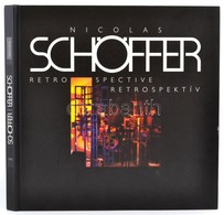 Nicolas Schöffer 1912-1992 Retrospektív/retrospective.Szerk.: Rockenbauer Zoltán. Bp.,2015, Műcsarnok. Magyar és Angol N - Sin Clasificación