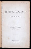 Kőnig Gyula Az Algebrai Analysis Elemei
Bp. 1877. Eggenberger. VIII, 266 L. 1 Sztl. Lev. (Bevezetés A Felsőbb Algebrába  - Ohne Zuordnung