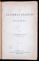 Kőnig Gyula Az Algebrai Analysis Elemei
Bp. 1877. Eggenberger. VIII, 266 L. 1 Sztl. Lev. (Bevezetés A Felsőbb Algebrába  - Non Classificati