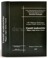 Vasúti Szakszótár. Magyar, Angol, Német Francia. - UIC Railway Dictionary.  Bp., 1997. MÁV. 862p.. Kiadói Műbőr Kötés - Non Classés