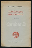 Radnóti Miklós: Járkálj Csak Halálraitélt. [Versek.] Első Kiadás. Bp., 1936, Nyugat. (Antos és Társa Ny.). 45,[3]p. Radn - Ohne Zuordnung