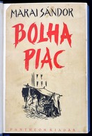 Márai Sándor: Bolhapiac. Dedikált Példány!  Bp., 1934, Pantheon. Egészvászon Kötésben, Az Eredeti Papírborító Felhasznál - Ohne Zuordnung