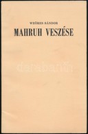 Weöres Sándor: Mahruh Veszése. Békéscsaba, 1982, Megyei Könyvtár. Számozott (250/153.) Példány. Első Kiadás. Kiadói Papí - Non Classés