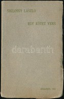 Siklóssy László: Egy Kötet Vers. Bp.,1901, Rózsa K. és Neje-ny., 79+1 P. Kiadói Papírkötésben, A Borító A Hátán Szakadt. - Non Classés