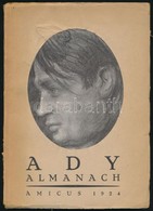 Ady Almanach. Bp., 1924, Amicus,(Globus-ny.), 46+2 P. + 3 T. (Rippl-Rónai József Ady Portréi.) A Kötetben Juhász Gyula,  - Non Classés