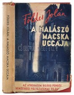 Földes Jolán: A Halászó Macska Uccája. Bp., é.n., Athenaeum. Harmadik Kiadás. A Borító Fenyves Sándor (1907-1944) Grafik - Unclassified