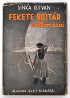 Sinka István: Fekete Bojtár Vallomásai. A Borító Rajza Fáy Dezső Munkája. Bp.,(1942),Magyar Élet,(Pesti Lloyd-ny.), 251  - Ohne Zuordnung