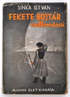 Sinka István: Fekete Bojtár Vallomásai. A Borító Rajza Fáy Dezső Munkája. Bp.,(1942),Magyar Élet,(Pesti Lloyd-ny.), 251  - Sin Clasificación