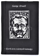 Orwell, George: Ezerkilencszáznyolcvannégy. Ford. Antal György. Első Szamizdat Kiadás.
Ford. Antal György. Bp. 1984. Mag - Non Classés