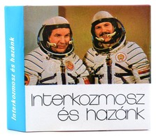 Interkozmosz és Hazánk. Összeállította: B.Fábri Magda, Szentesi György. Bp., 1980, Zrinyi Katonai Kiadó. Kiadói Műbőr-kö - Ohne Zuordnung