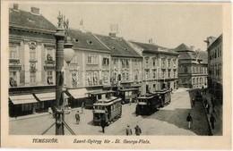 ** T1/T2 Temesvár, Timisoara; Szent György Tér, Villamosok, Keppich Kálmán, Palagyi József, Rosenberg M. üzletei, Látsze - Ohne Zuordnung