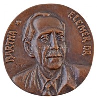 Janzer Frigyes (1939- ) 1980. 'Bartha Elemér Dr. / Bartha Alapítvány' Kétoldalas, öntött Br Plakett (512g/102mm) T:1,1-  - Sin Clasificación