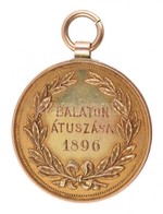 1896. 'Balaton átúszása 1896 / Magyar Úszó Egyesület' Aranyozott Br Medál Füllel, Szalag Nélkül T:1- Ph. / Hungary 1896. - Non Classés