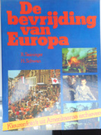 DE BEVRIJDING VAN EUROPA  DOOR R STEININGER EN H SCHWAN - Guerre 1939-45