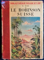 R. Wyss -  Le Robinson Suisse - Bibliothèque Rouge Et Or - ( E.O. 1950 )  . - Bibliothèque Rouge Et Or