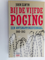 BIJ DE VIJFDE POGING DOOR JOHN ELWIN - Weltkrieg 1939-45