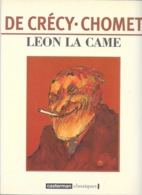 BD De De Crécy-Chomet: Léon La Came, Préface De Benoit Poelvoorde - Editions Casterman Classiques - Altri & Non Classificati