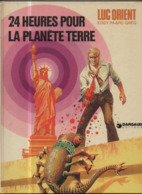 Luc Orient T 09  24 Heures Pour La Planète Terre EO BE DARGAUD  09/1975 Greg Paape (BI2) - Luc Orient