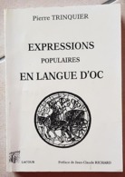 Pierre TRINQUIER: EXPRESSIONS POPULAIRES EN LANGUE D'OC Du Tarn Aux Cevennes. Editions Lacour Rediviva 1995 - Languedoc-Roussillon